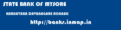 STATE BANK OF MYSORE  KARNATAKA DAVANAGARE HONNALI   banks information 